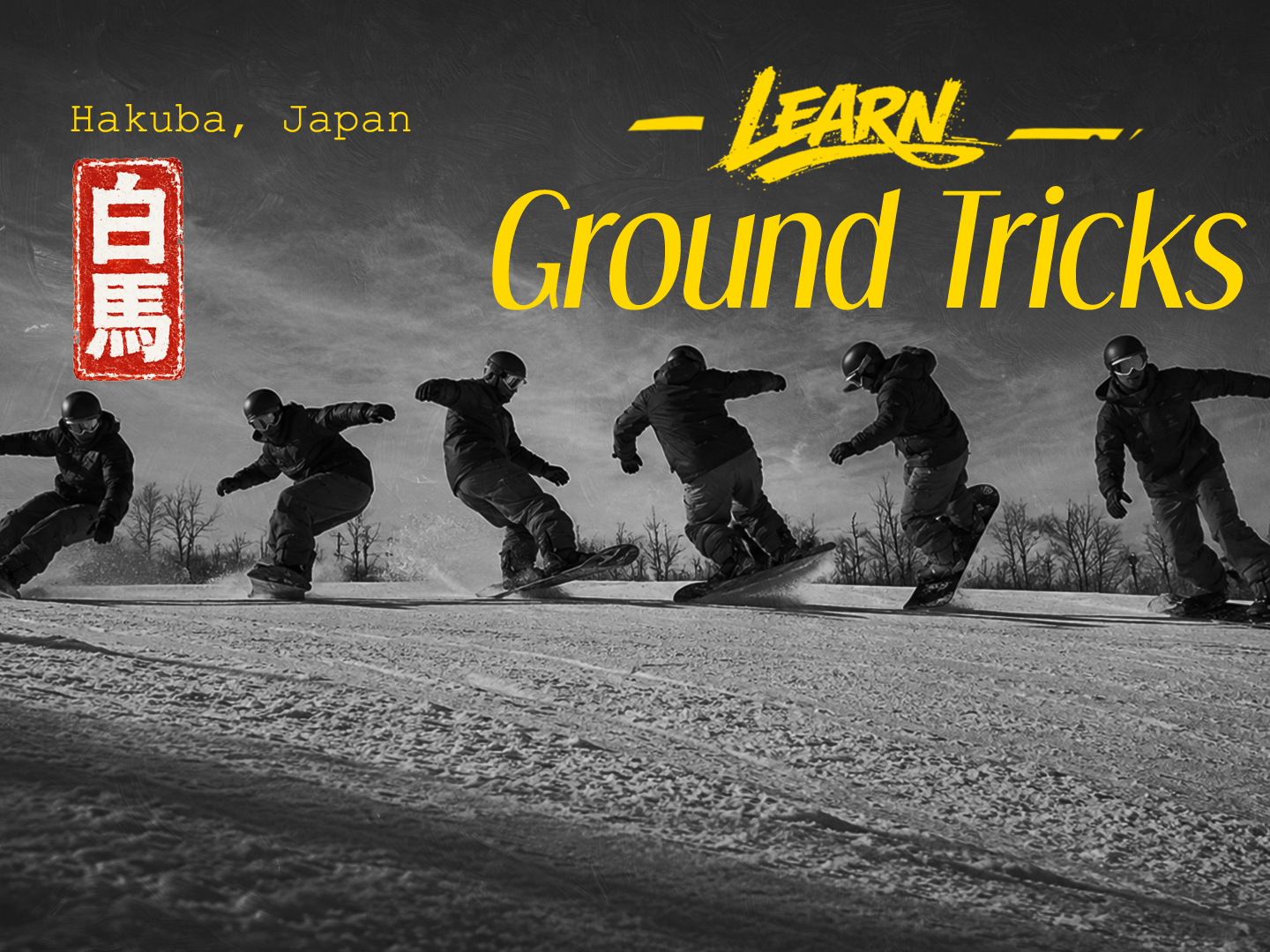 Learn Groundtricks — Hakuba